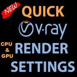 QUICK VRAY RENDER SETTINGS FOR 3DSMAX