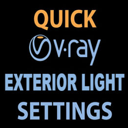 QUICK VRAY EXTERIOR LIGHT SETTINGS FOR 3DSMAX