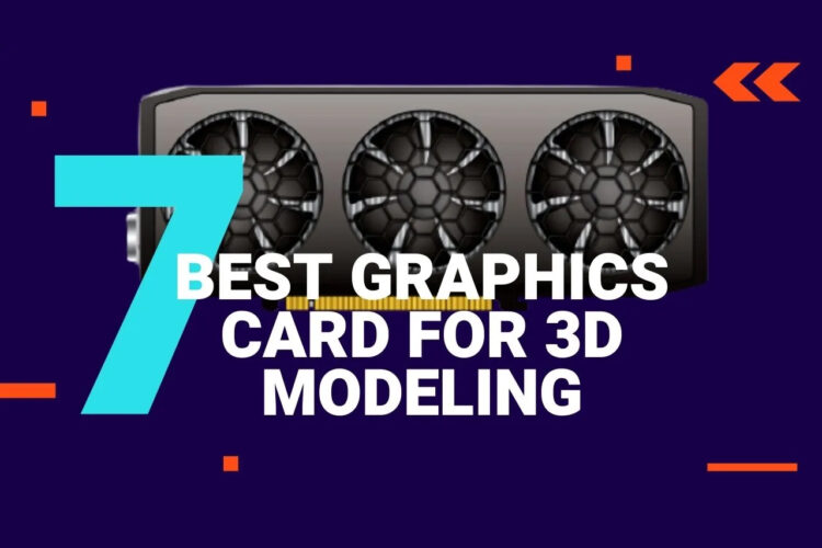 Best Graphics Card for 3D Modeling 3D Rendering