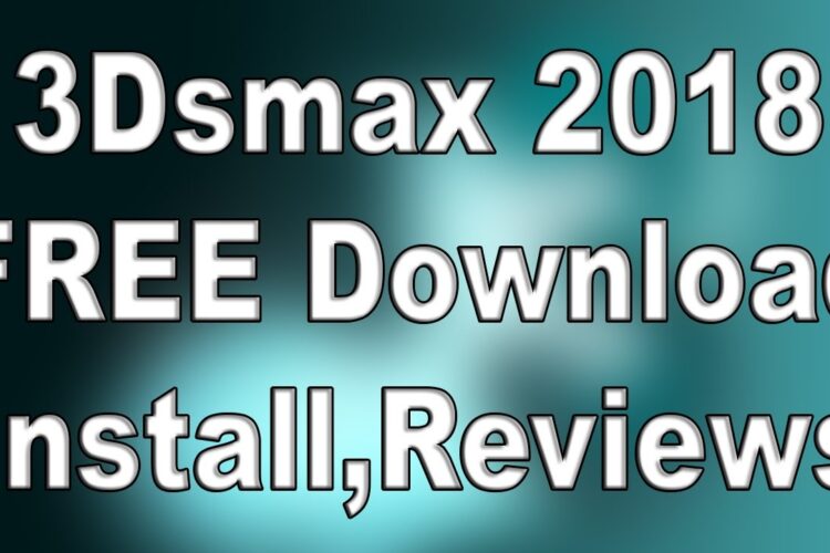 Autodesk 3dsmax 2018 || Download ,Installation and Reviews || All Updates (hindi)