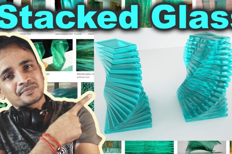 Stacked Glass Modeling and Materials