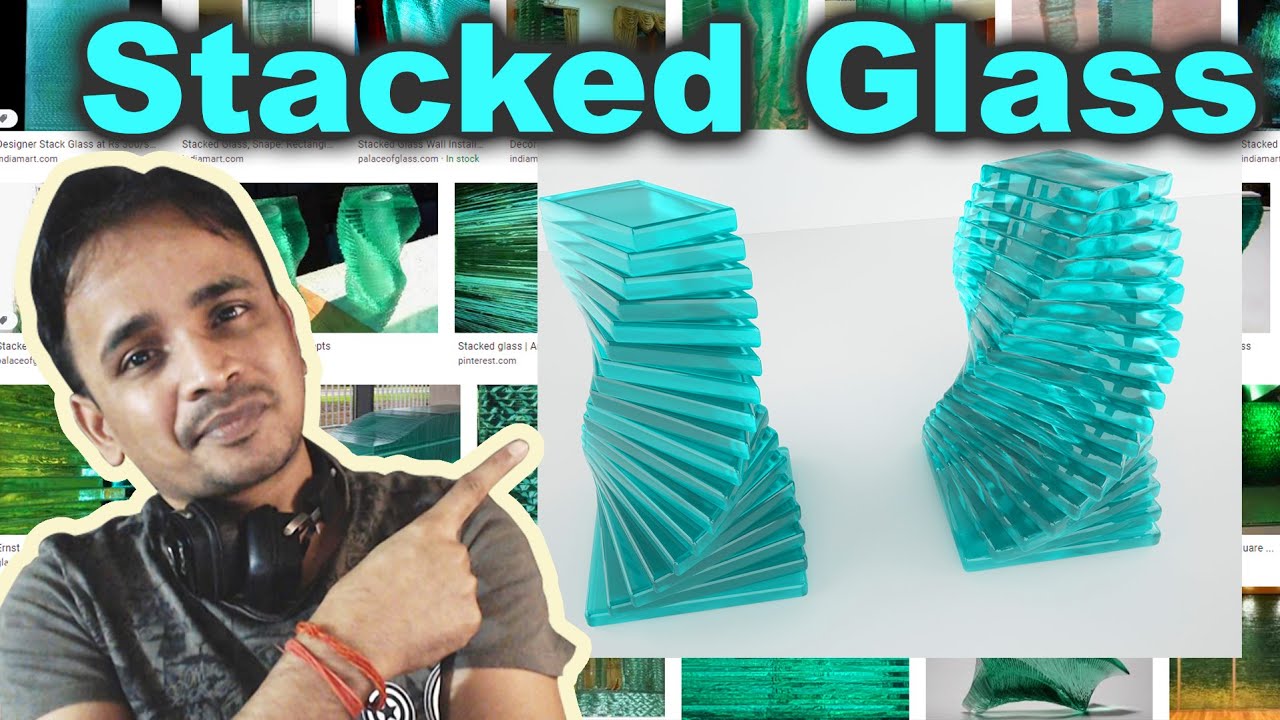 Stacked Glass Modeling and Materials