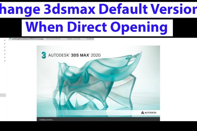 Change 3dsmax Default Version When Direct Opening