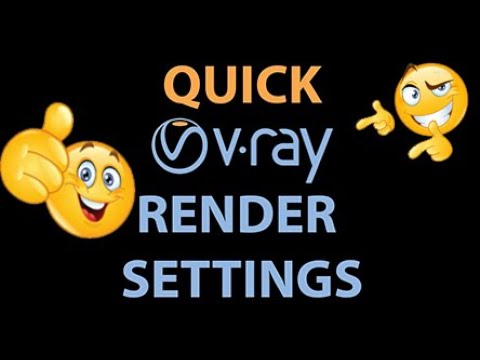 QUICK VRAY RENDER SETTINGS FOR 3DSMAX