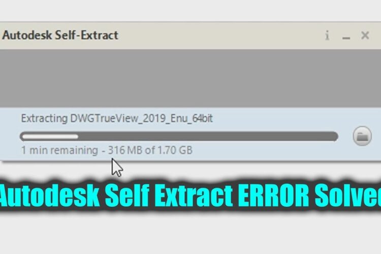 Autodesk Self Extract ERROR Solved